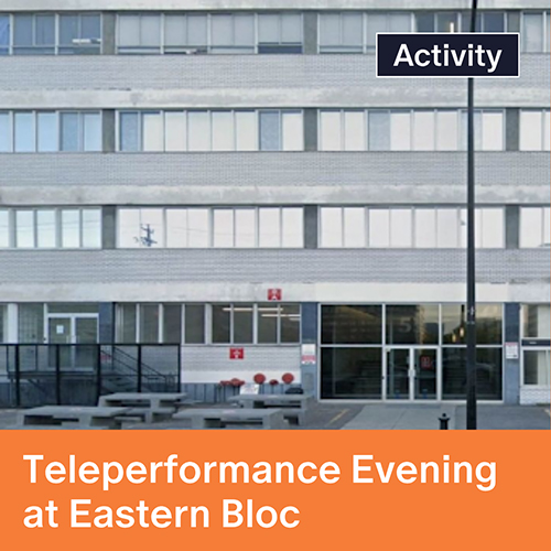 Teleperformance Evening at Eastern Bloc